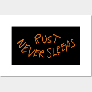 RUST NEVER SLEEPS Posters and Art